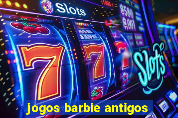 jogos barbie antigos